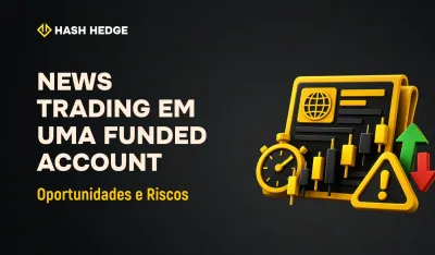 News Trading em uma Funded Account: Oportunidades e Riscos