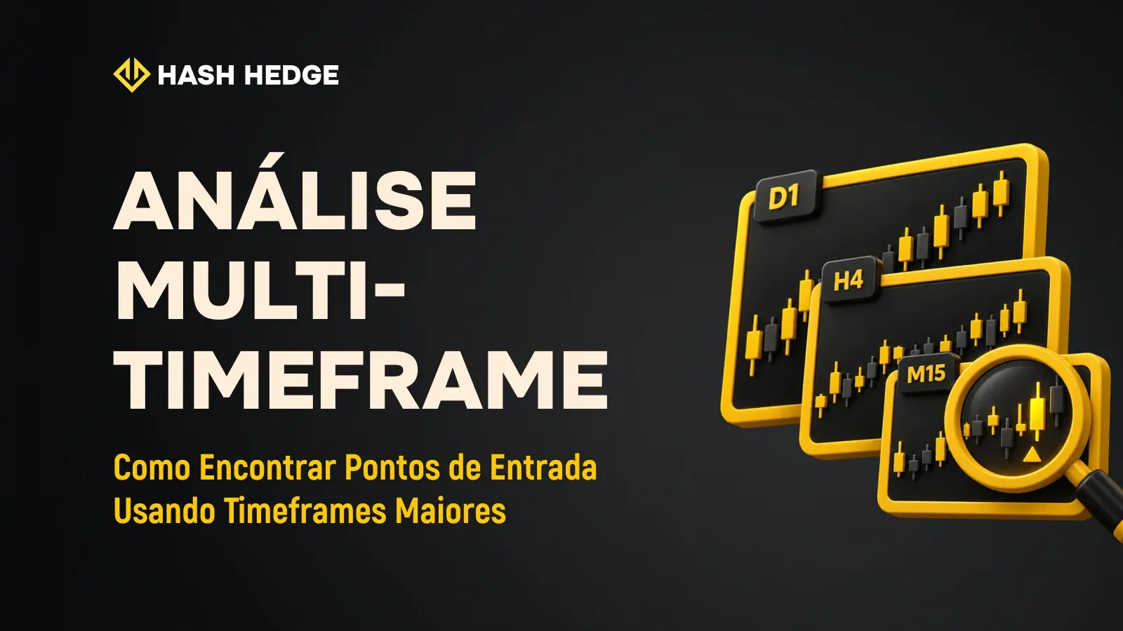 Análise Multi-Timeframe: Como Encontrar Pontos de Entrada Usando Timeframes Maiores
